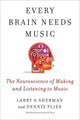 Book cover of: Every Brain Needs Music. By: Larry S. Sherman