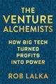 Book cover of: Venture Alchemists. By: Rob Lalka