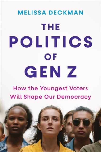 Book cover of: Politics of Gen Z. By: Melissa Deckman