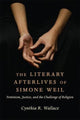 Book cover of: Literary Afterlives of Simone Weil. By: Cynthia R. Wallace