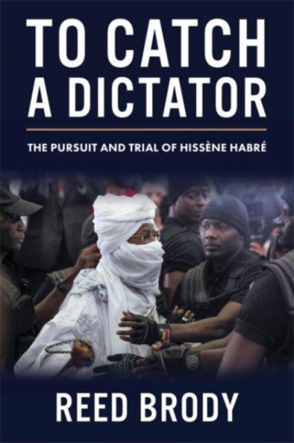 Book cover of: To Catch a Dictator. By: Reed Brody