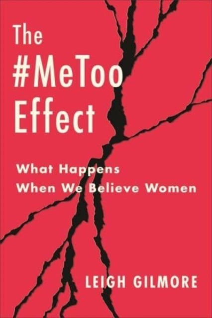 Book cover of: #MeToo Effect. By: Leigh Gilmore