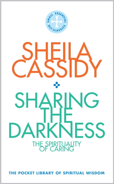 Book cover of: Sharing the Darkness: The Spirituality of Caring. By: Sheila Cassidy