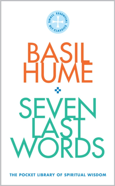 Book cover of: Seven Last Words. By: Basil Hume