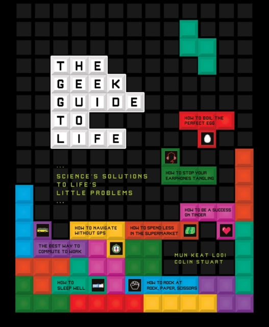 Book cover of: Geek Guide to Life. By: Colin Stuart