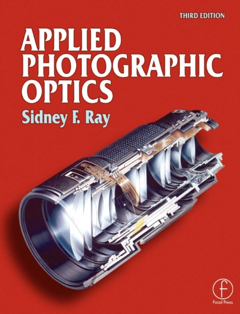 Book cover of: Applied Photographic Optics. By: Sidney Ray