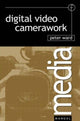 Book cover of: Digital Video Camerawork. By: PETER WARD