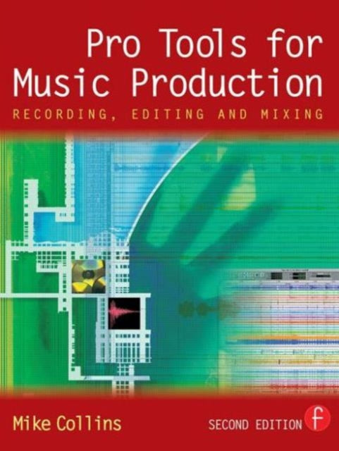 Book cover of: Pro Tools for Music Production. By: Mike Collins
