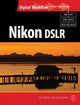 Book cover of: Nikon DSLR: The Ultimate Photographer's Guide