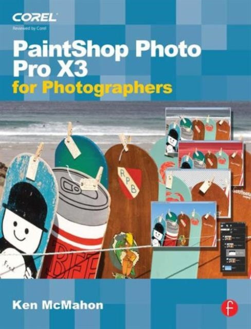 Book cover of: PaintShop Photo Pro X3 For Photographers. By: Ken McMahon