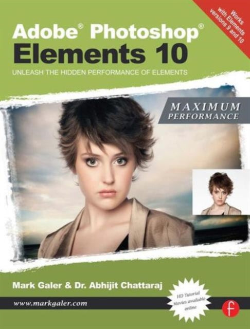 Book cover of: Adobe Photoshop Elements 10: Maximum Performance. By: Mark Galer