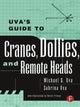 Book cover of: Uva's Guide To Cranes, Dollies, and Remote Heads. By: Michael Uva