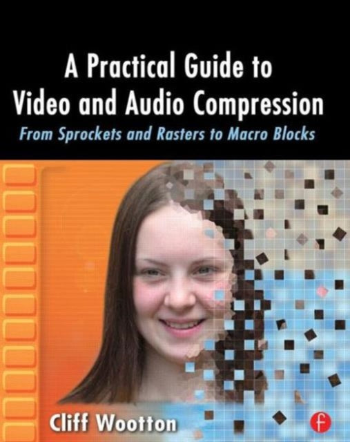 Book cover of: Practical Guide to Video and Audio Compression