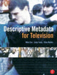 Book cover of: Descriptive Metadata for Television. By: Cox, Michael, Mike Cox