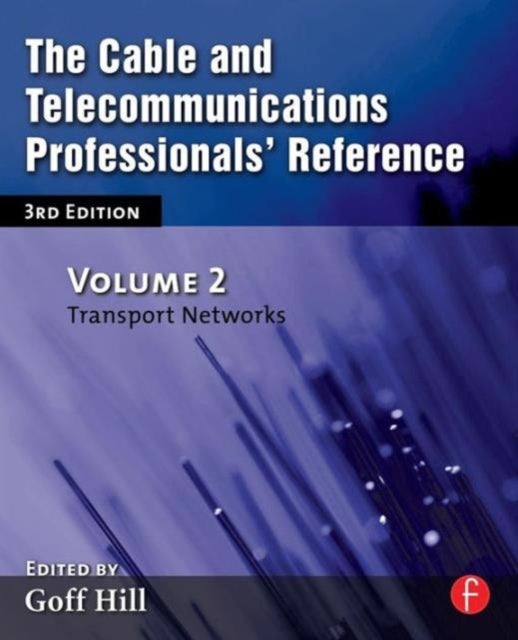 Book cover of: Cable and Telecommunications Professionals' Reference. By: Goff Hill
