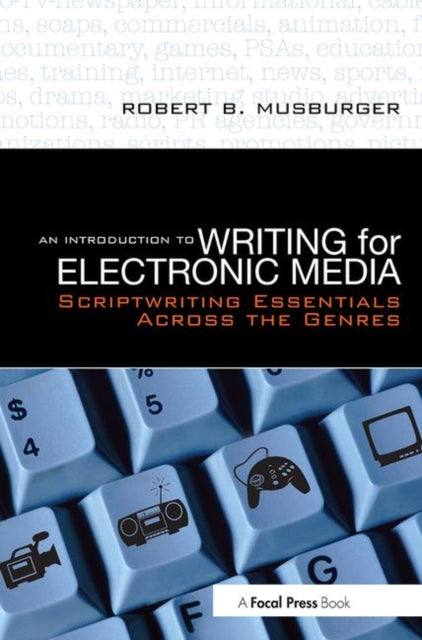 Book cover of: Introduction to Writing for Electronic Media. By: Robert B. Musburger
