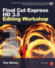 Book cover of: Final Cut Express HD 3.5 Editing Workshop. By: Tom Wolsky