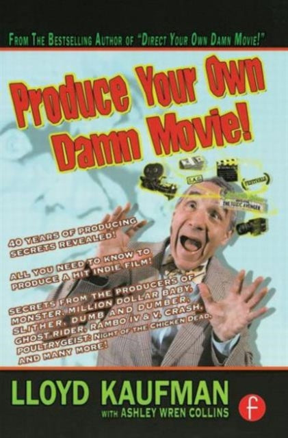 Book cover of: Produce Your Own Damn Movie!. By: Lloyd Kaufman