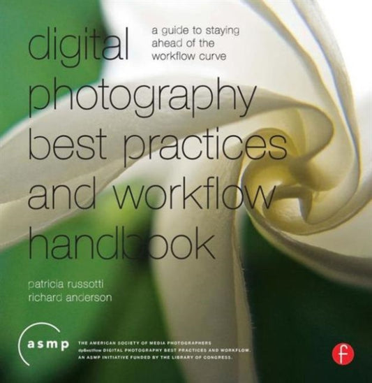 Book cover of: Digital Photography Best Practices and Workflow Handbook. By: Patti Russotti