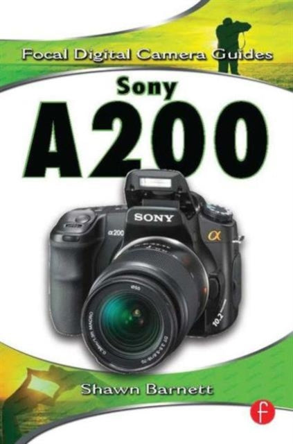 Book cover of: Sony A200. By: Shawn Barnett