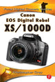 Book cover of: Canon EOS Digital Rebel XS/1000D. By: Christopher Grey