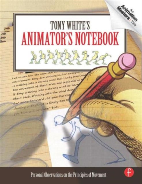 Book cover of: Tony White's Animator's Notebook. By: White, Tony