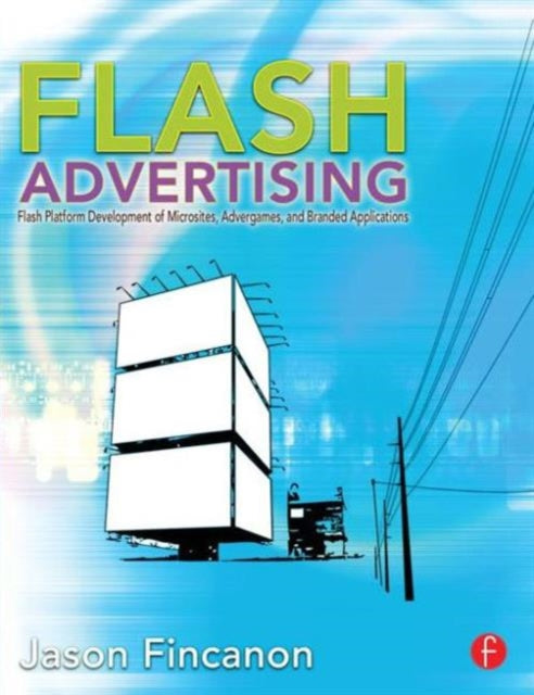 Book cover of: Flash Advertising. By: Jason Fincanon