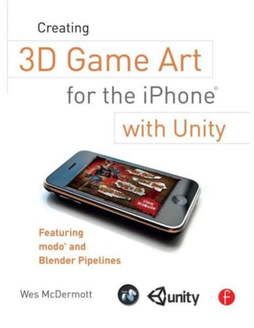 Book cover of: Creating 3D Game Art for the iPhone with Unity. By: Wes McDermott