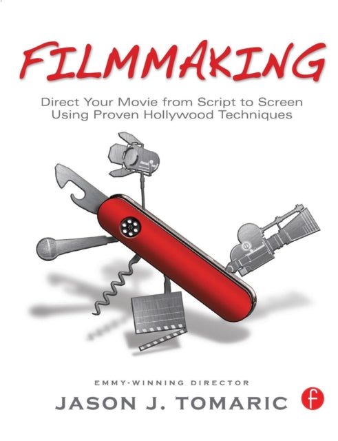 Book cover of: Filmmaking. By: Jason J. Tomaric
