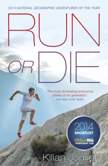 Run or Die, The Inspirational Memoir of the World's Greatest Ultra-Runner 9780241004852 Kilian Jornet