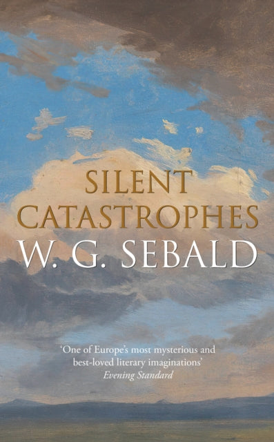 Silent Catastrophes, Essays in Austrian Literature 9780241144190 W. G. Sebald