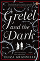 Book cover of: Gretel and the Dark. By: Eliza Granville