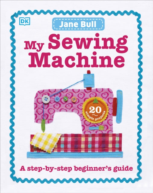 Book cover of: My Sewing Machine Book. By: Jane Bull