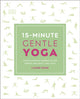 Book cover of: 15-Minute Gentle Yoga