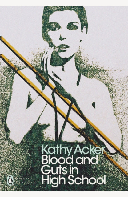 Blood and Guts in High School 9780241302514 Kathy Acker
