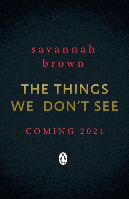 Book cover of: Things We Don't See. By: Savannah Brown