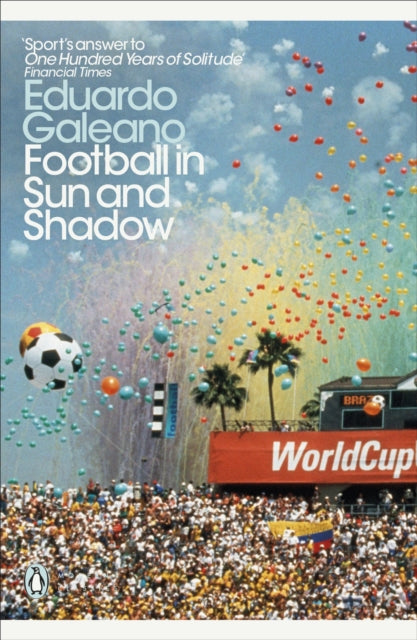 Football in Sun and Shadow 9780241355350 Eduardo Galeano