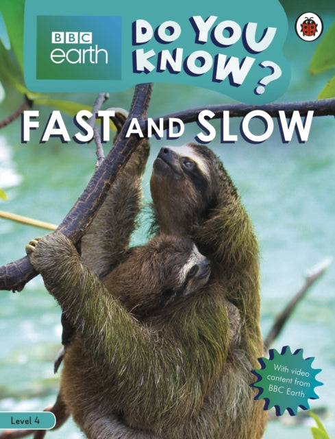 Book cover of: Do You Know? Level 4 – BBC Earth Fast and Slow