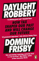 Book cover of: Daylight Robbery. By: Dominic Frisby