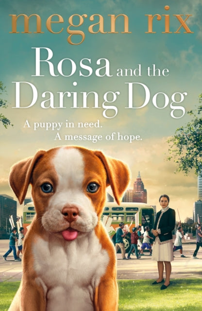 Book cover of: Rosa and the Daring Dog. By: Megan Rix