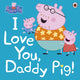 Peppa Pig: I Love You, Daddy Pig 9780241371572 Peppa Pig Staff