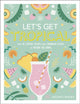 Let's Get Tropical