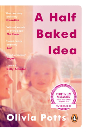 Half Baked Idea, Winner of the Fortnum & Mason’s Debut Food Book Award