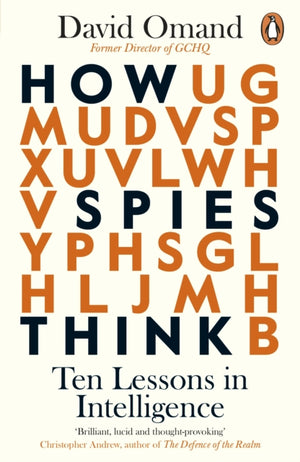 How Spies Think, Ten Lessons in Intelligence