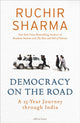 Book cover of: Democracy on the Road. By: Ruchir Sharma