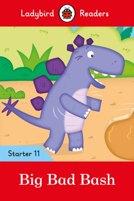 Book cover of: Ladybird Readers Starter Level 11 – Big Bad Bash (ELT Graded Reader). By: Ladybird Publishing Staff