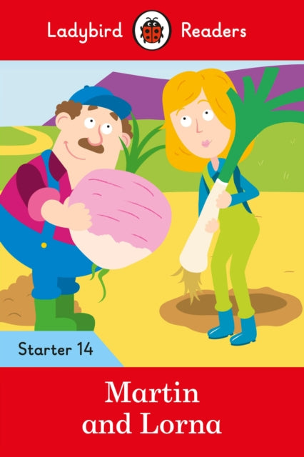 Ladybird Readers Starter Level 14 – Martin and Lorna (ELT Graded Reader)