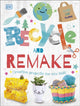 Book cover of: Recycle and Remake. By: DK Publishing