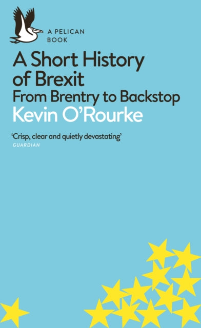 Book cover of: Short History of Brexit. By: Kevin O'Rourke