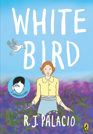 White Bird, A graphic novel from the world of WONDER – soon to be a major film